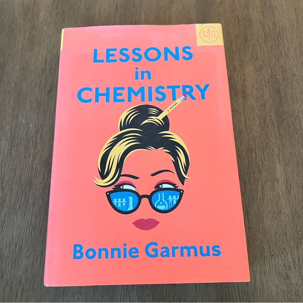 Lessons In Chemistry By Bonnie Garmus Hardcover Edition Book Of The Month